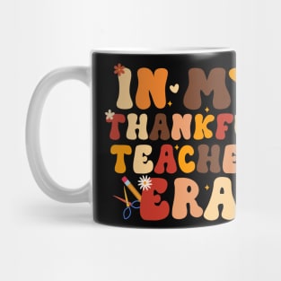 In My Thankful Teacher Era Thanksgiving Mug